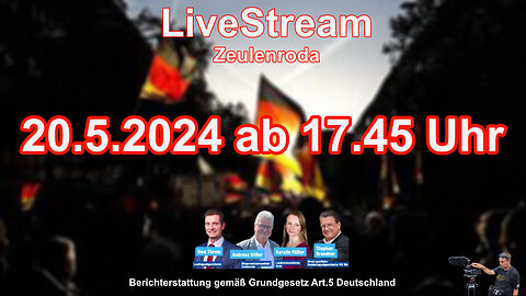 Live stream on May 20th, 2024 from Zeulenroda Reporting in accordance with Basic Law Art.5