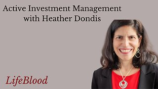 Active Investment Management with Heather Dondis