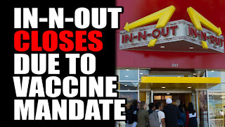 In-N-Out CLOSES Due to Vaccine Mandates