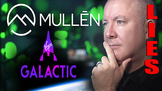 VIRGIN GALACTIC & MULLEN SPCE - MULN - Lies & Scams - Martyn Lucas Investor