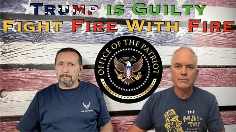 Trump Trial - Fight Fire With Fire