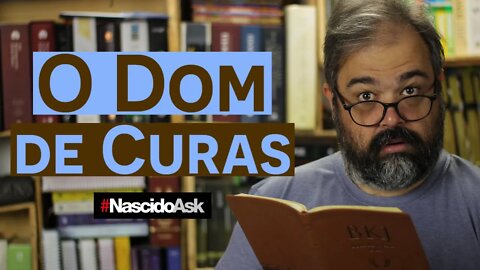 O Dom de Curas- NascidoAsk