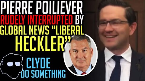Pierre Poilievre Heckled by Global News Reporter David Akin - "Liberal Heckler"