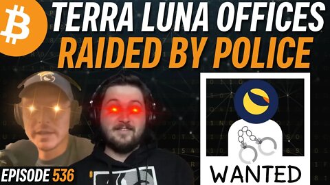 Terra Luna: Exchanges, Homes Raided by Korean Police | EP 536