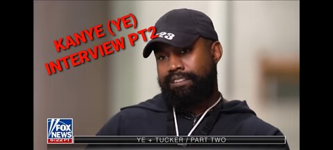 YE (FKA KANYE WEST) TUCKER CARLSON INTERVIEW PART 2