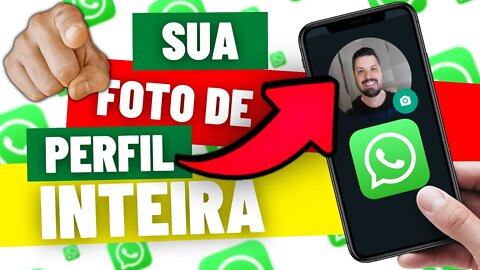 COMO COLOCAR FOTO DE PERFIL INTEIRA NO WHATSAPP RÁPIDO E FÁCIL EM 2022