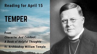 Temper V: Day 104 reading from "Character And Conduct" - April 15