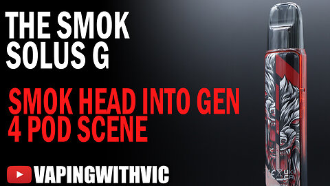 The SMOK Solus G - SMOK head further into Gen 4