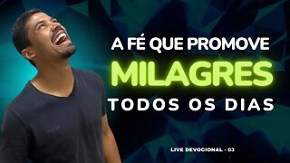 A fé que promove milagres todos os dias // Lucas Teixeira #03