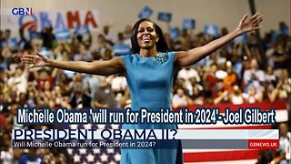 Michelle Obama 'will run for President in 2024'- Joel Gilbert