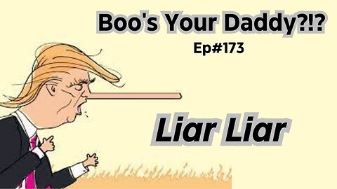 Ep#172 - Liar Liar (Full Episode)