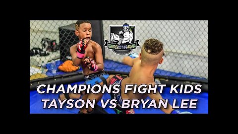 [MMA Kids] Tayson vs Bryan Lee - Champions Fight Kids