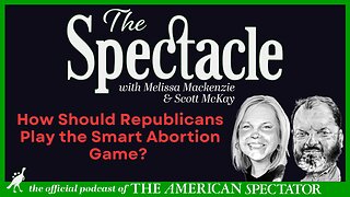 How Should Republicans Play the Smart Abortion Game?