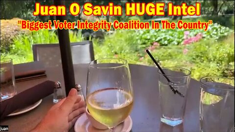 Juan O Savin HUGE Intel: "Biggest Voter Integrity Coalition In The Country"