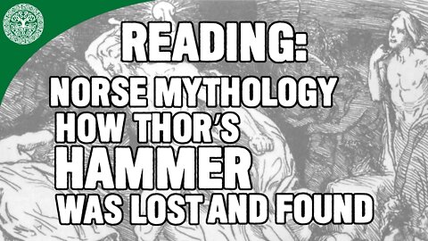 Reading: Norse Mythology: How Thor's Hammer was lost and found