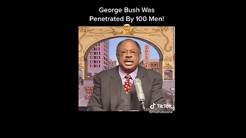 GEORGE BUSH WAS PENETRATED BY 100 MEN! 3☠️3 🤷‍♀️