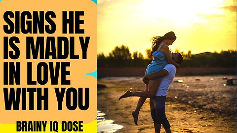 Things Men Do if they are madly in love with you| Signs he loves you madly