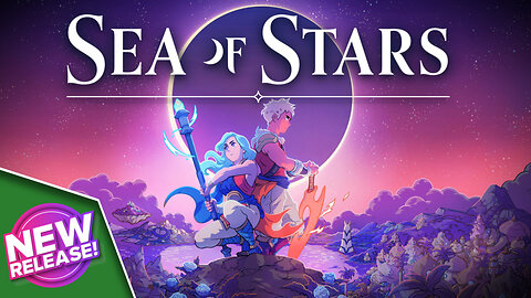 NEW RELEASE TODAY - Sea of Stars