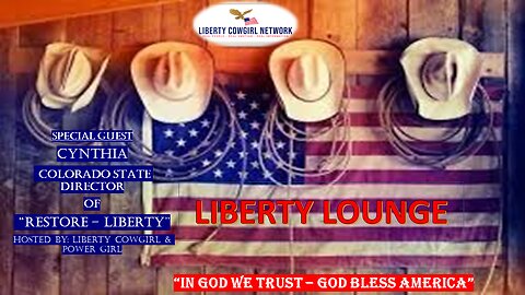 "LIBERTY LOUNGE" - Special Guest - Cynthia, Restore-Liberty, Colorado State Director