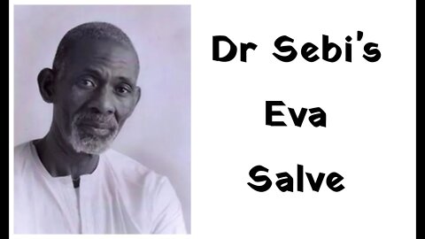 DR SEBI'S EVA SALVE