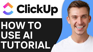 HOW TO USE CLICKUP AI