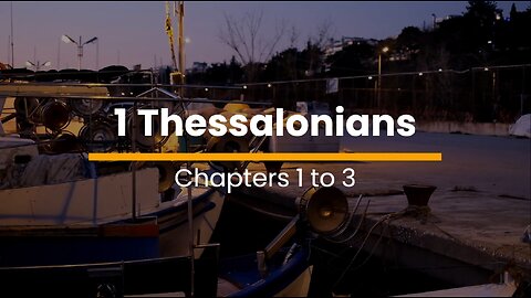 1 Thessalonians 1, 2, & 3 - December 3 (Day 337)