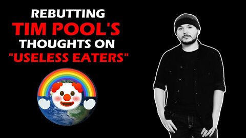 Rebutting TIM POOL'S Thoughts on "USELESS EATERS"