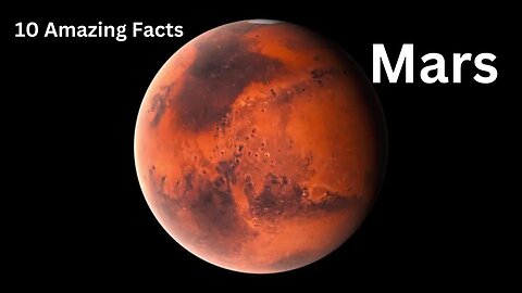 Planet Series | 10 Amazing facts about Mars