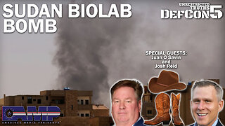 Sudan Biolab Bombs with Juan O Savin and Josh Reid | Unrestricted Truths Ep. 334