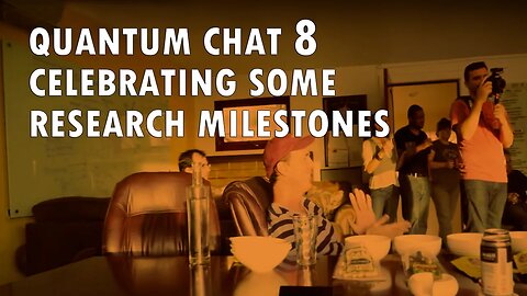 Quantum Chat 8: Celebrating Some Research Milestones