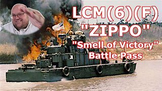 Burning Waters! ~ 🇺🇸 LCM(6)(F) "Zippo" Devblog [War Thunder "Smell of Victory" Battle Pass]
