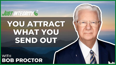 You Attract What You Send Out | Bob Proctor