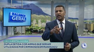 Cinco submetralhadoras: Dupla detida com armas que seriam utilizadas por criminosos em Manhuaçu