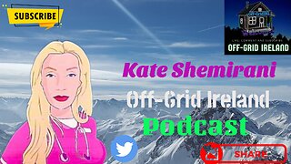 Kate Shemirani Chats Offgrid Ireland Podcast #TwitterSpace