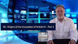 #38 Origins of the Invocation of Article 61 - Part 3