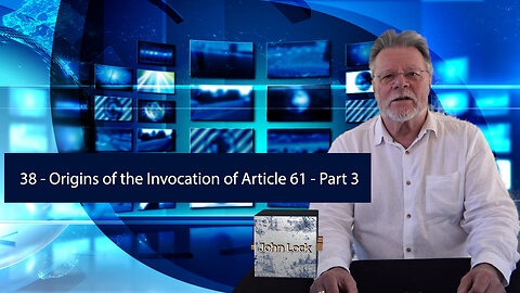 #38 Origins of the Invocation of Article 61 - Part 3