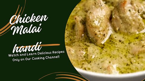 CHICKEN MALAI HANDI |MURGH MALAI HANDI |CREAMY CHICKEN RECIPE