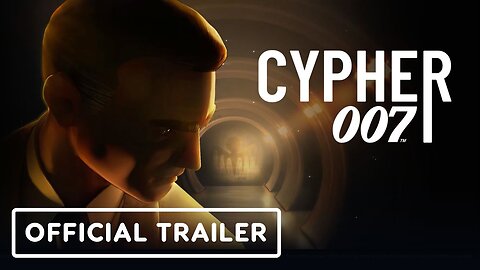 Cypher 007 - Official Launch Trailer