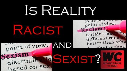 Is Reality Racist and Sexist?