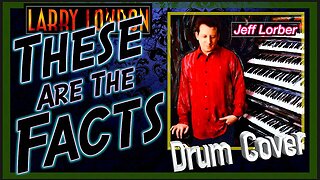 These are the Facts * DRUM COVERS * - #jefflorber - Larry London