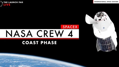 COAST PHASE! SpaceX Crew 4