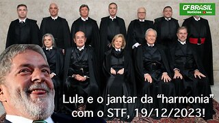 Lula e o jantar da “harmonia” com o STF, 19/12/2023!