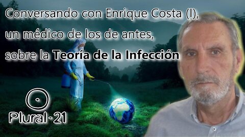 Conversando con Enrique Costa (I), un médico de los de antes, sobre la Teoría de la Infección