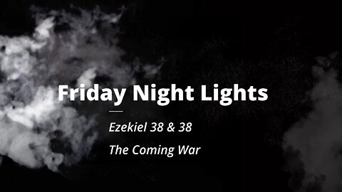 Ezekiel 38 & 39 - The Coming War