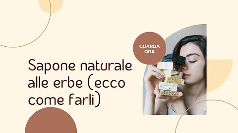 Sapone naturale alle erbe - ecco come farli