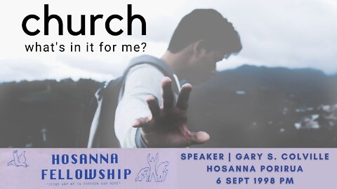 Church: What's In It For Me (Gary Colville) | Hosanna Porirua