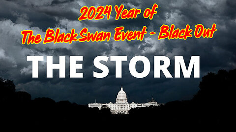 2024 Year of The Black Swan Event - Black Out (Must Watch)