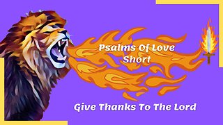 Psalm 136:1 | Give Thanks To The Lord | Be Encouraged | Psalms Of Love | #shorts