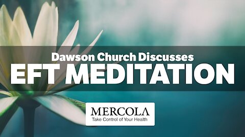 EFT Meditation- Interview with Dawson Church and Dr. Mercola