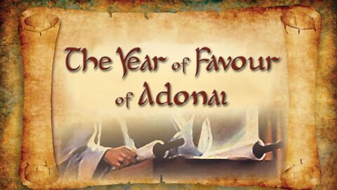 The Year of Favour of Adonai